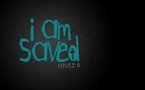 Titus 2:11 – I Am Saved Papel de Parede Imagem
