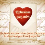 Ephesian 5:25 – Husbands, Love Your Wife. Wallpaper Christian Background