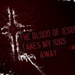 The Blood Of Jesus Takes My Sins Away Wallpaper Christian Background