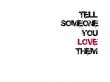 Details for the 'Tell someone you love them' free image, background, wallpaper