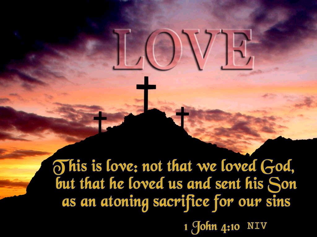 1 John 4:10 – Love of God christian wallpaper free download. Use on PC, Mac, Android, iPhone or any device you like.