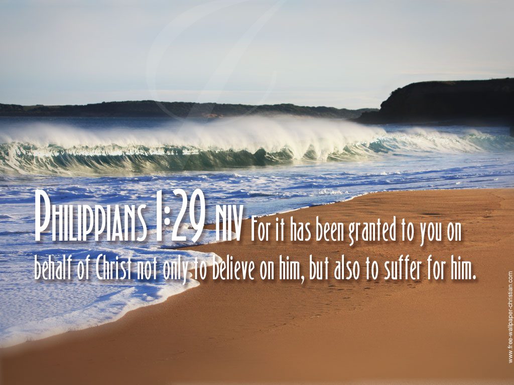 Philippians 1:29 – Suffer for Him christian wallpaper free download. Use on PC, Mac, Android, iPhone or any device you like.