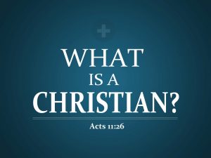 Acts 11:26 – What Is A Christian? Wallpaper
