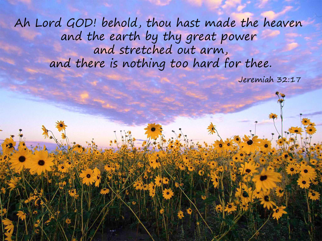 Jeremiah 32:17 – Lord God Creator Of Everything christian wallpaper free download. Use on PC, Mac, Android, iPhone or any device you like.