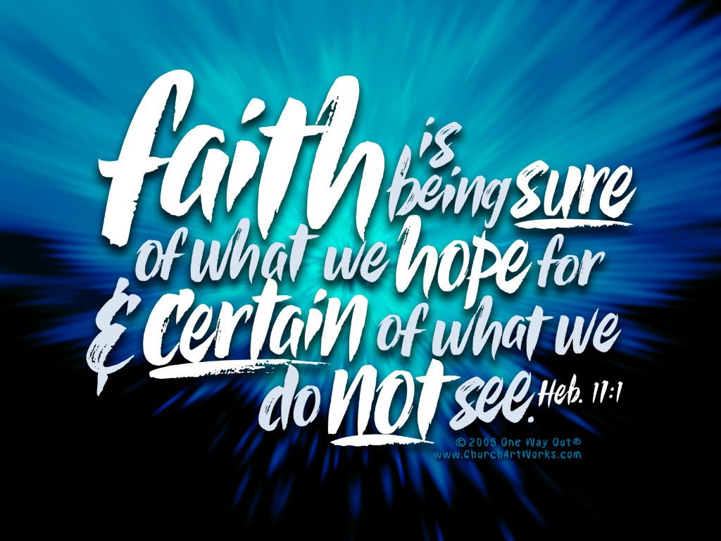 Hebrews 11:1 – Faith is the Substance christian wallpaper free download. Use on PC, Mac, Android, iPhone or any device you like.