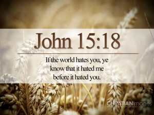 John 15:18 – The World Hates the Disciples Wallpaper