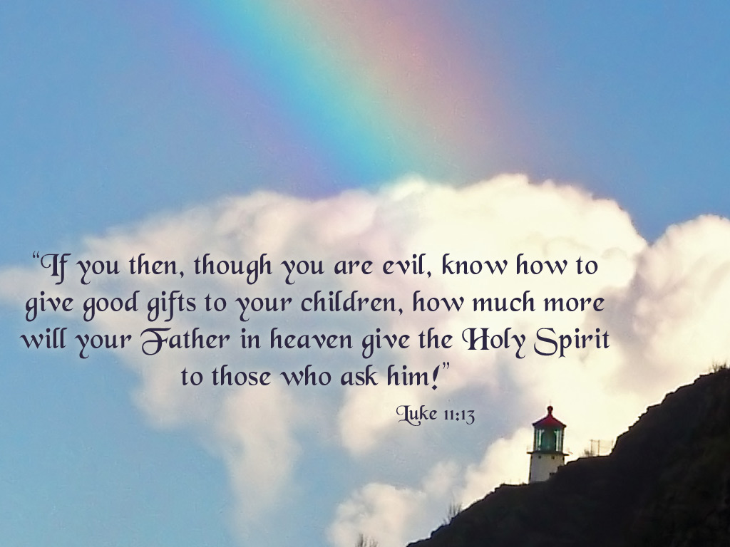 Luke 11:13 – The Gift of Holy Spirit christian wallpaper free download. Use on PC, Mac, Android, iPhone or any device you like.