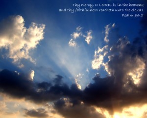 Psalm 36:5 – His Love and his Faithfulness Wallpaper