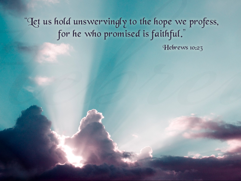 Hebrew 10:23 – Promised Is Faithful christian wallpaper free download. Use on PC, Mac, Android, iPhone or any device you like.