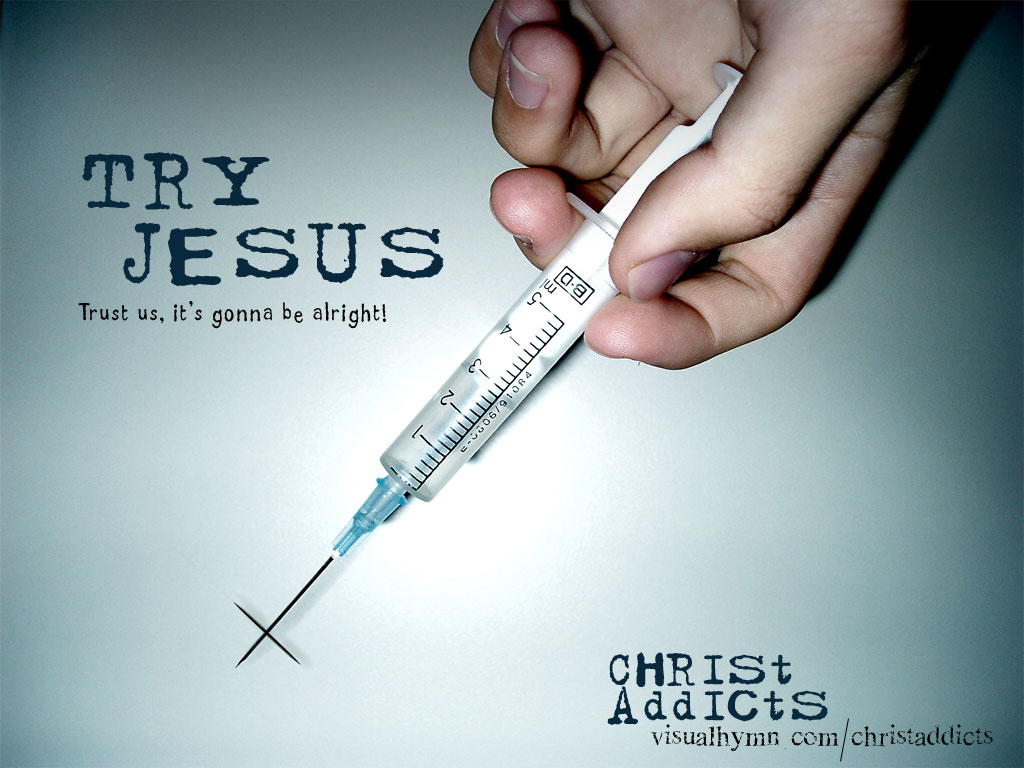 Christ Addicts christian wallpaper free download. Use on PC, Mac, Android, iPhone or any device you like.