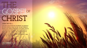 John 14:1-3 – The Gospel of Christ Wallpaper